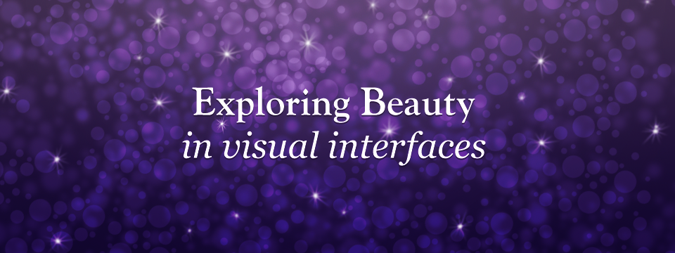 Exploring Beauty in Visual Interfaces